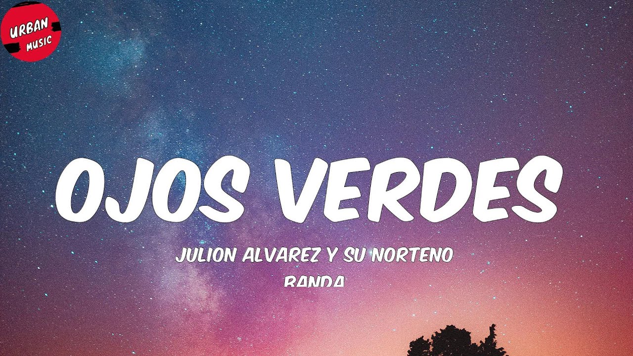 Julión Álvarez y su Norteño Banda - Ojos Verdes (Letra/Lyrics) - YouTube