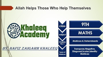 9th Math /chapter No -1 /  Transpose /  Negative / Diagonal / Scalar and Identity or Unit Matrices