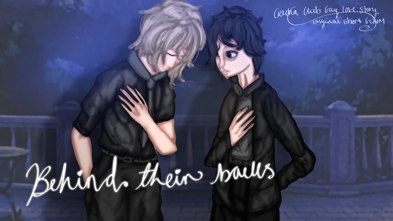 || Behind their backs || Gacha Club Gay love story Original SHORT GCMM ...