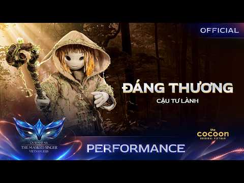 ĐÁNG THƯƠNG - CẬU TƯ LÀNH | Ca Sĩ Mặt Nạ - The Masked Singer Vietnam 2026 [Performance]