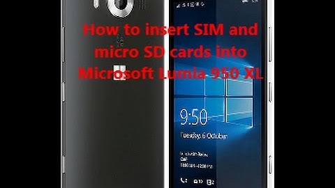 How to insert SIM and micro SD cards into Microsoft Lumia 950 XL
