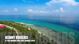 Download Lagu KENNY ROGERS - IF YOU WANNA FIND LOVE (REMIX) 2019 MP3 Download Lagu KENNY ROGERS - IF YOU WANNA FIND LOVE (REMIX) 2019 MP3