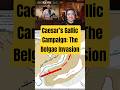 Caesar’s Gallic Campaign: The Belgae Invasion