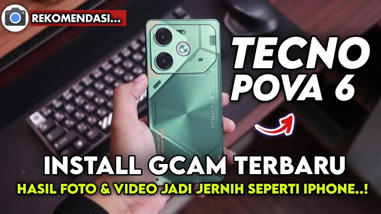 TERBARU 🔥 INSTALL GCAM MODE MALAM TERBAIK UNTUK TECNO POVA 6