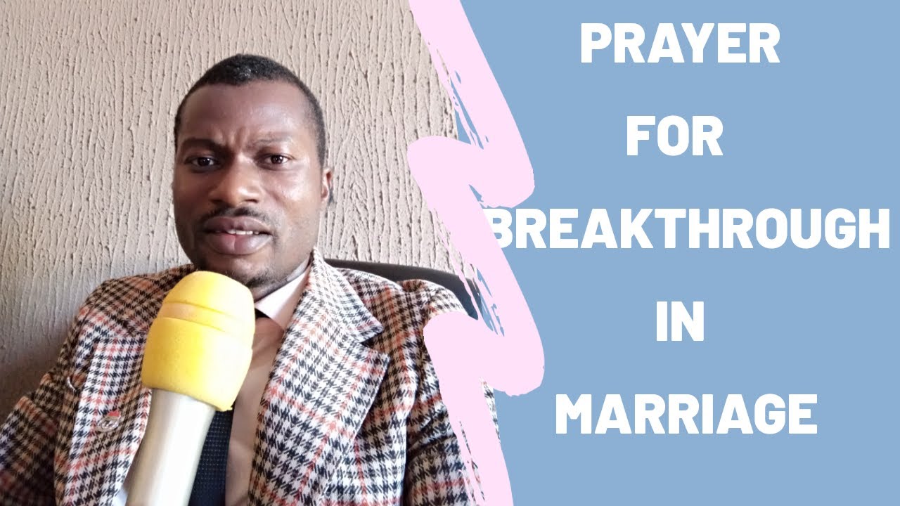 PRAYER FOR BREAKTHROUGH IN MARRIAGE