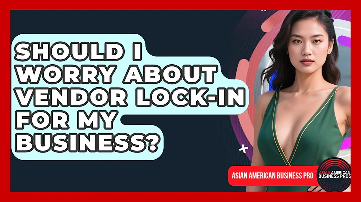 Should I Worry About Vendor Lock-in For My Business? - Asian American Business Pros