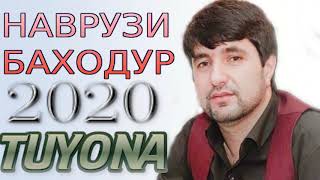 НАВРУЗИ-БАХОДУР***2020 TUYONA