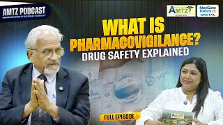 What is Pharmacovigilance | Prof. V.K. Gupta | Drug Safety Explained | AMTZ Podcast