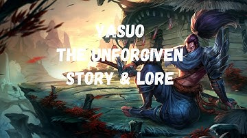 League of Legends Lore & Story | Ionia : Yasuo The Unforgiven