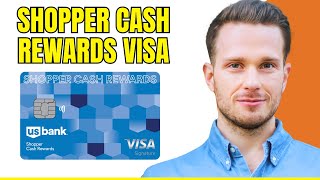 U.S. Bank Shopper Cash Rewards Visa Signature Card Review