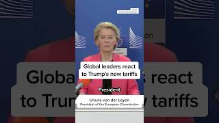 Global leaders react to Trump's new tariffs