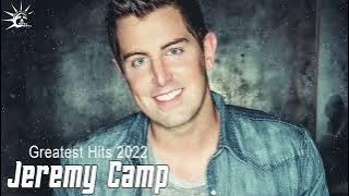 Jeremy Camp Greatest Hits Full Album 2022 || Top 20 Worship Songs & Christian Rock 2022