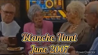 Blanche Hunt - June 2007 (All Blanche Scenes)