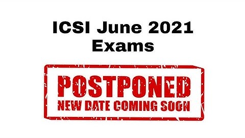 IMPORTANT ANNOUNCEMENT | ICSI June 2021 Exam Postponed