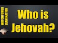 709 - Who Is the Watchtower's Jehovah?