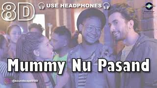 Mummy Nu Pasand (8D Audio) | Jai Mummy Di l Sunny S, Sonnalli S