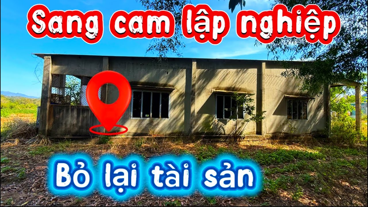 Nhà Hoang Hai Vợ Chồng Vức Bỏ Tất Cả Sang CAMPUCHIA lập Nghiệp