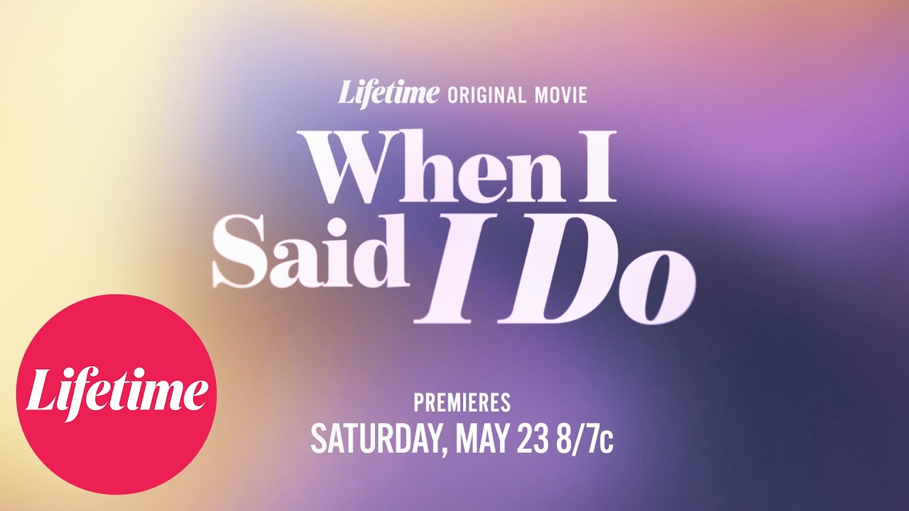 When I Said I Do | Official Trailer | Lifetime