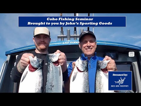 Coho Fishing Seminar- by John's Sporting Goods 