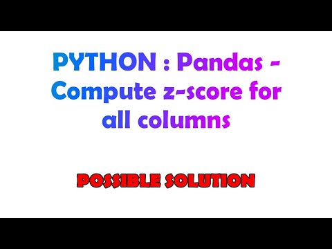 PYTHON : Pandas - Compute z-score for all columns