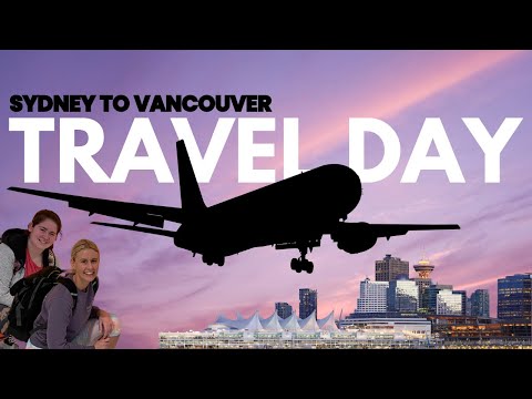 Our Canadian adventure begins | Travel Day | Sydney to Vancouver Video Thumbnail