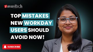 Top Mistakes New Workday Users Should Avoid Now! | ZaranTech