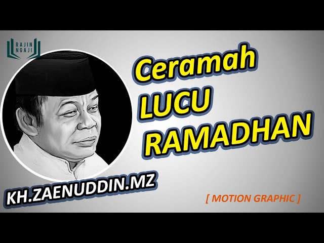 Lucu Parah!!! Ceramah KH ZAENUDDIN MZ - RAMADHAN  (Motion Graphic) class=