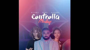 Drake, Rihanna & Beyoncé - Controlla (Mashup) [2016] {Download} Bey.Hive