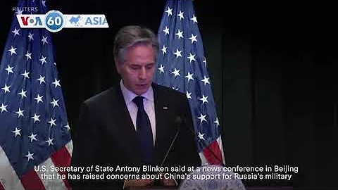 VOA60 Asia  - Blinken warns China over support for Russia’s war efforts