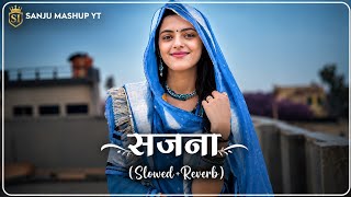 Download lagu Sajna ❤️ | Sajna Song | Slowed Reverb | Romantic Vibes | Sanju Mashup YT