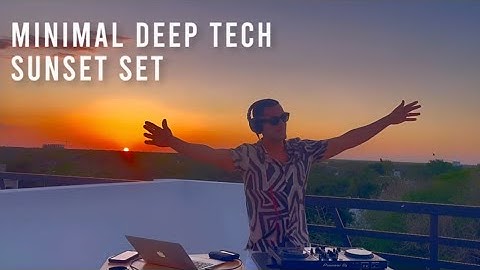 Minimal Deep Tech Dj Mix | Sunset Tulum 2025