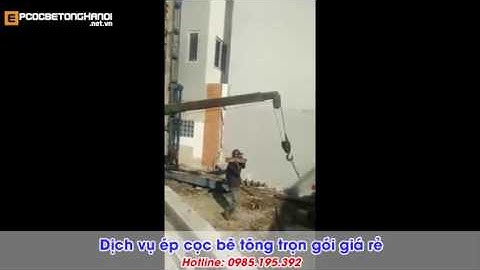 Ép cọc bê tông Hà Nội cho nhà phố, nhà dân, nhà ở, nhà công nghiệp