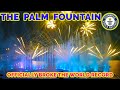 THE PALM FOUNTAIN | Breaks The Guinness World Record as The Largest Fountain in the World