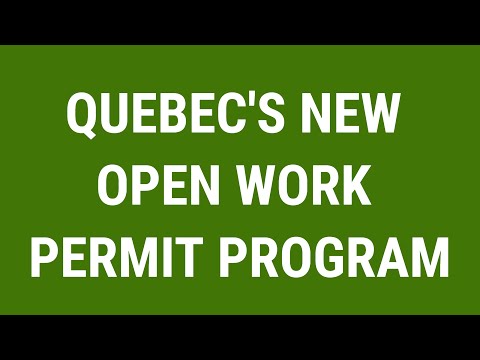 QUEBEC'S NEW OPEN WORK PERMIT PROGRAM