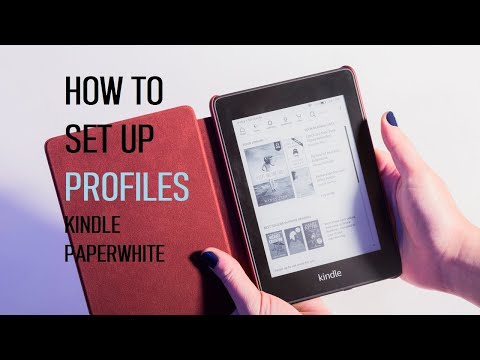 How To Set Up Profiles On Kindle Paperwhite