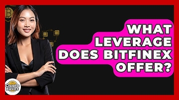 What Leverage Does Bitfinex Offer? - CryptoBasics360.com