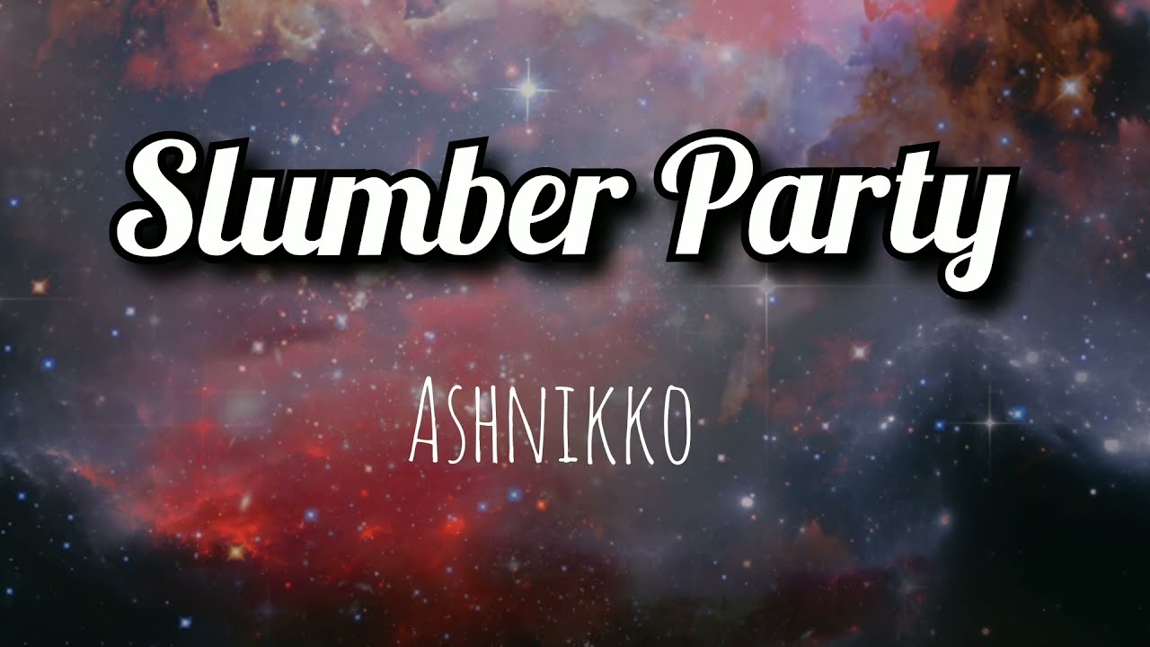 Slumber Party Ashnikko (lyrics) YouTube