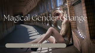 Magical Gender Change Part 1 | Crossdressing Stories #maletofemaledressing