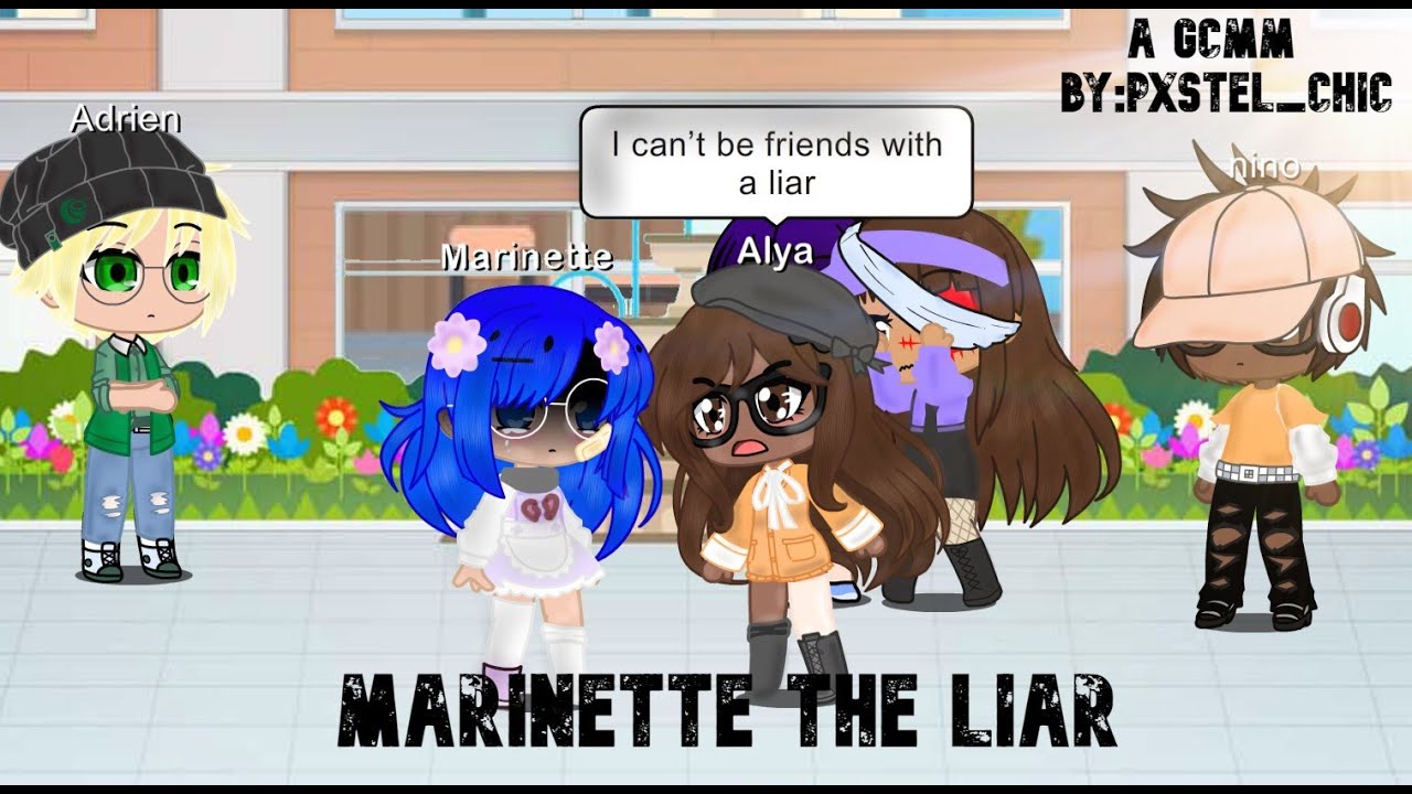 Marinette The Liar || GCMM || MLB
