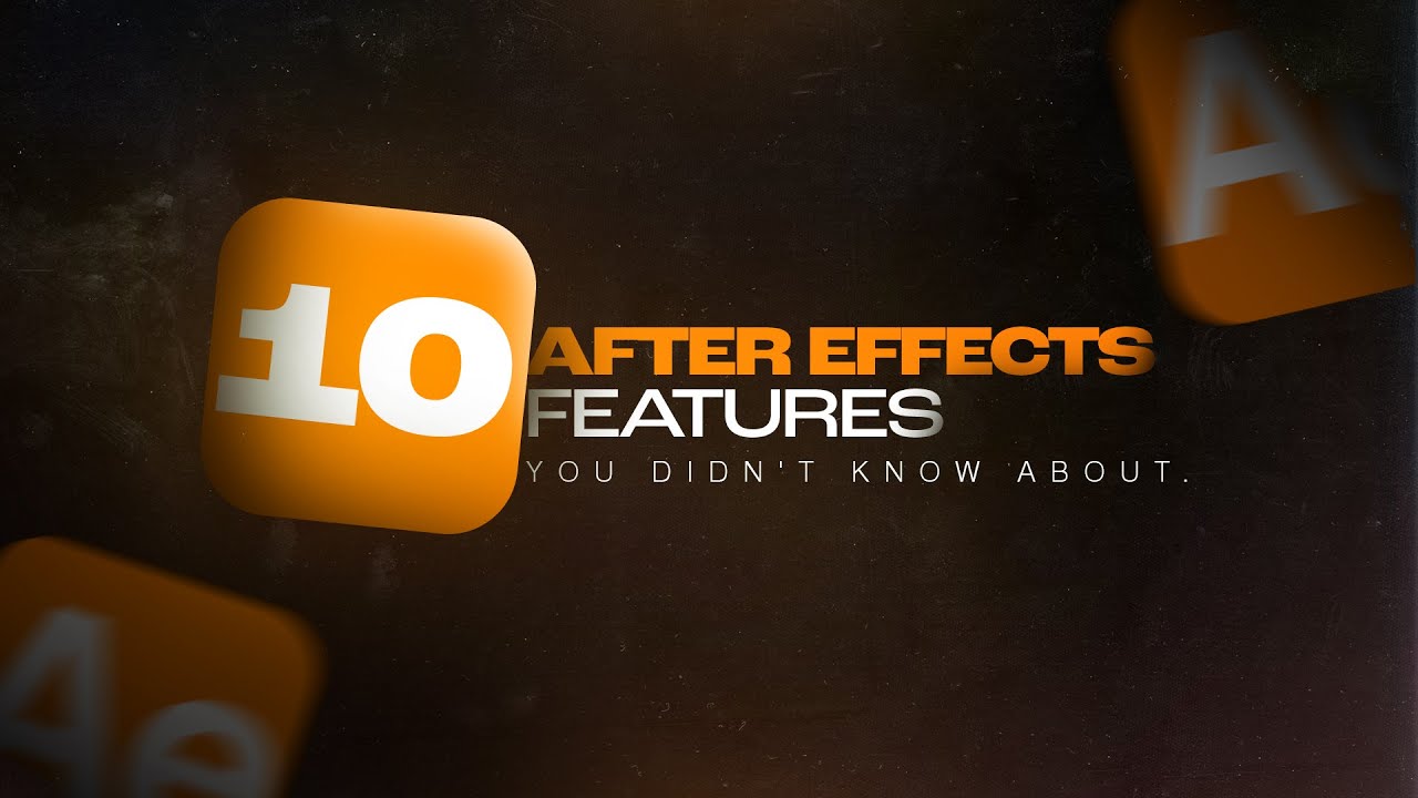 10 After Effects features you probably didn't know about