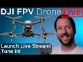DJI FPV Drone - Launch Stream & Review!
