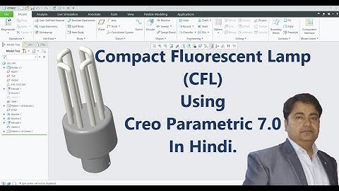 Compact Fluorescent Lamp (CFL) Using Creo Parametric 7.0 in Hindi.