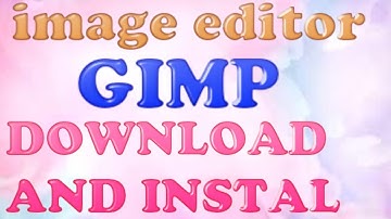GIMP software : How to download and install it made simple (2019)