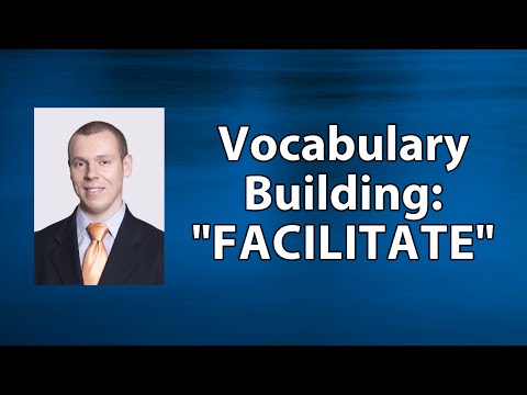 Vocabulary Building: “FACILITATE” - Meaning and Usage