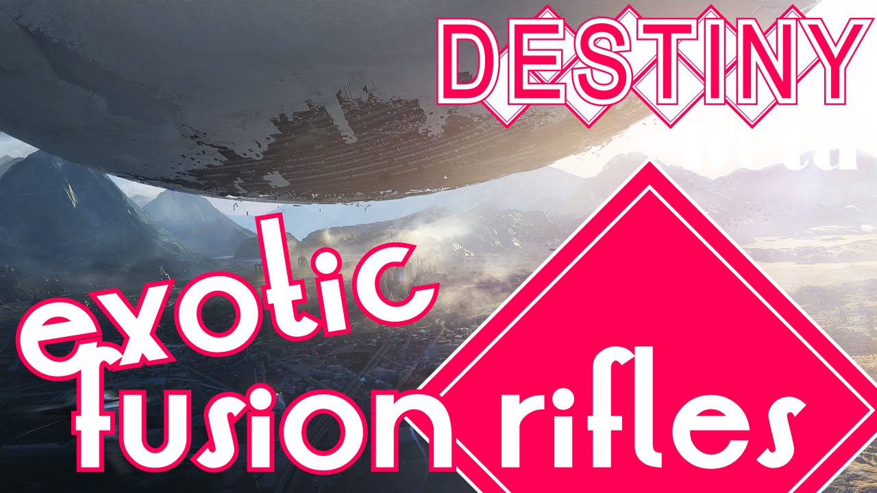 Destiny - Exotic Fusion Rifles