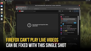 Playing Videos in Firefox Ubuntu Issue | Fix Your Browser Can