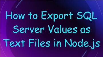 How to Export SQL Server Values as Text Files in Node.js