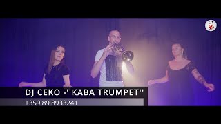 DJ CEKO -''KABA TRUMPET''/ДЖ ЦЕКО -''КАБА ТРОМПЕТ'' 2023