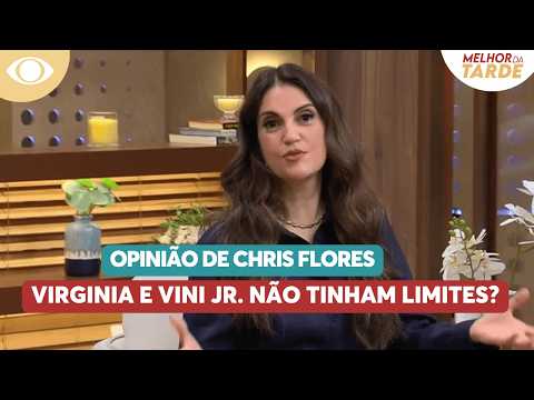 Chris Flores analisa conflitos entre Vini Jr. e Virginia: "Não teve negociação" | Melhor da Tarde