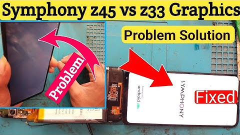 Symphony z45 vs z33 Graphics Problem solution #milonvai